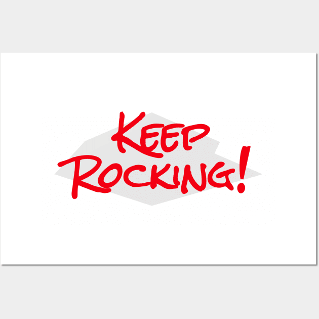 Keep Rocking Wall Art by dblaiya